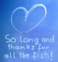 So long and thanks for all the fish